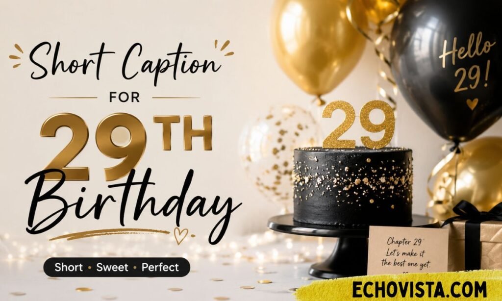 Short caption for 29th birthday