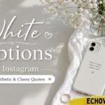White Captions for Instagram _ Cute, Aesthetic & Classy Quotes