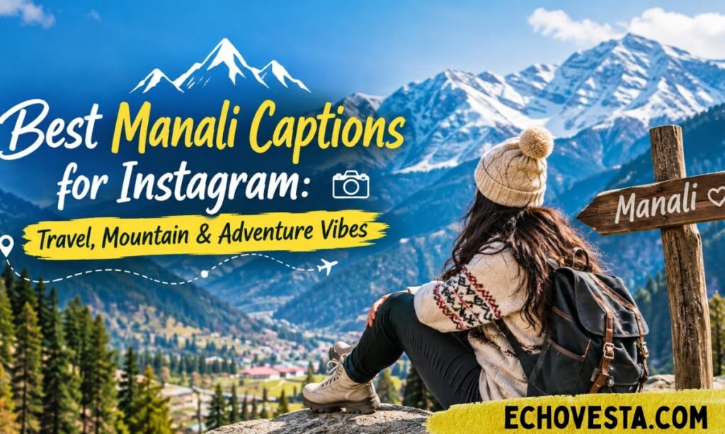est Manali Captions for Instagram_ Travel, Mountain & Adventure Vibes